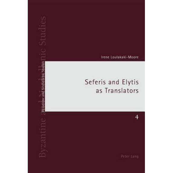 Byzantine and Neohellenic Studies: Seferis and Elytis as Translators (Paperback)