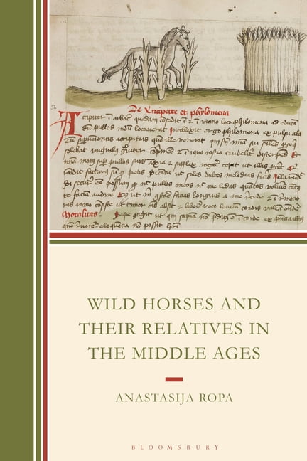 Byzantium: A European Empire and Its Leg Wild Horses and Their Relatives in the Middle Ages, (Hardcover)