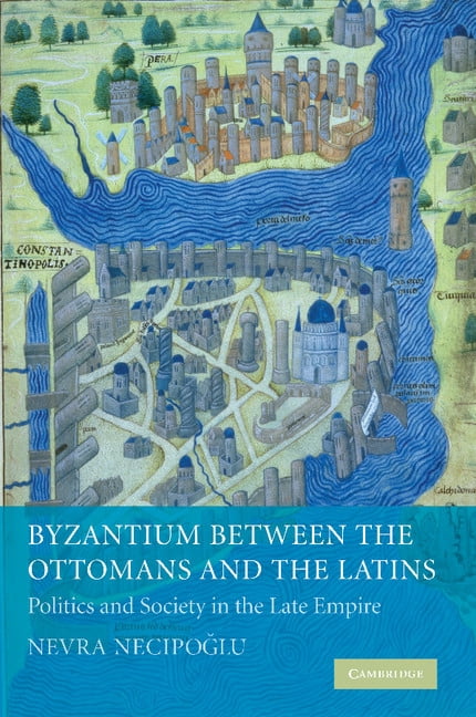 Byzantium Between the Ottomans and the Latins: Politics and