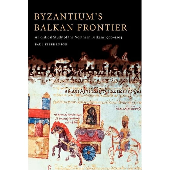 Byzantium's Balkan Frontier, (Paperback)