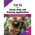 thumbnail image 1 of C# 12 for Cloud, Web, and Desktop Applications: Modern concepts and techniques for software development with C# 12 (Engl, (Paperback), 1 of 1
