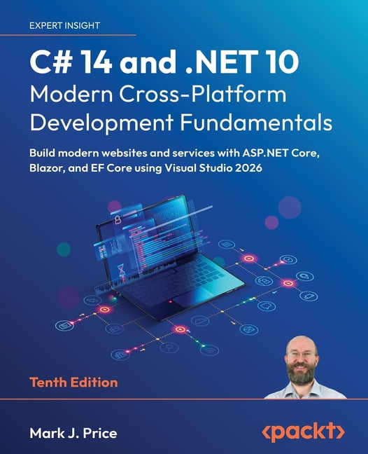 C# 14 and .NET 10 - Modern Cross-Platform Development Fundamentals