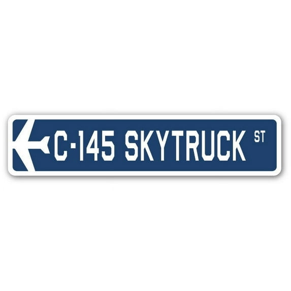 C-145 Skytruck Street Sign Air Force Aircraft Military | Indoor/Outdoor | 30" Wide