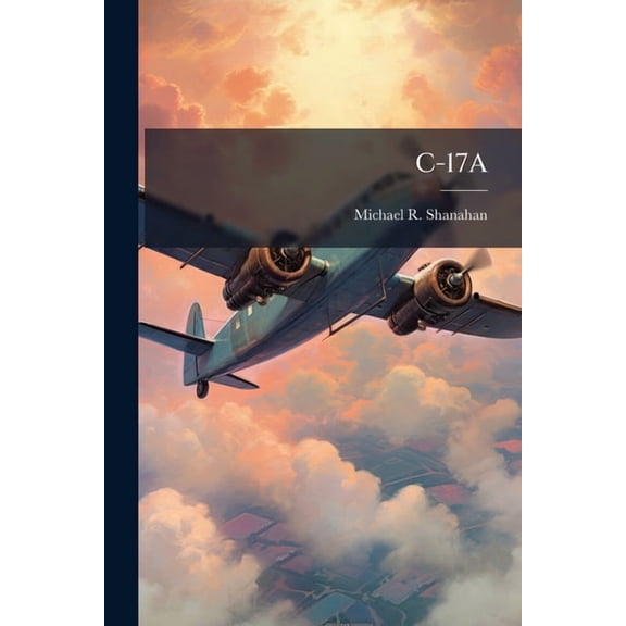 C-17a: Operation Enduring Freedom Employment/Deployment, Lessons Observed, (Paperback)