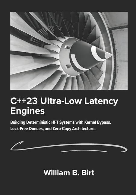 C++23 Ultra-Low Latency Engines: Building Deterministic HFT Systems ...