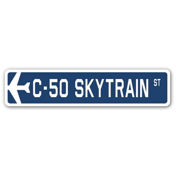 C-50 Skytrain Street Sign Air Force Aircraft Military | Indoor/Outdoor | 24" Wide