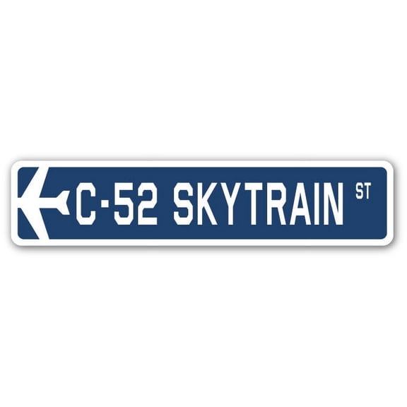 C-52 Skytrain Street Sign Air Force Aircraft Military | Indoor/Outdoor | 30" Wide