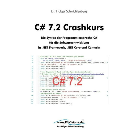 C# Crashkurs: C# 7.2 Crashkurs: Die Syntax der Programmiersprache C# fr die Softwareentwicklung in .NET Framework, .NET Core und Xamarin (Paperback)