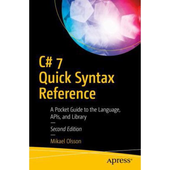 Pre-Owned C# 7 Quick Syntax Reference: A Pocket Guide to the Language, Apis, and Library (Paperback) 1484238168 9781484238165