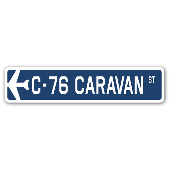 C-76 Caravan Street Sign Air Force Aircraft Military | Indoor/Outdoor | 18" Wide