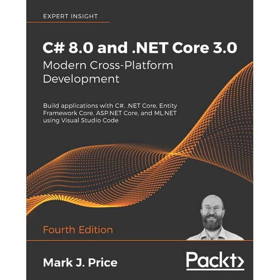C# 8.0 and .NET Core 3.0 - Modern Cross-Platform Development - Fourth Edition: Build applications with C#, .NET Core, En, (Paperback)