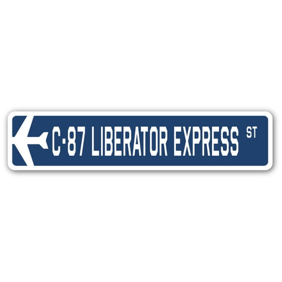 C-87 Liberator Express Street Sign Air Force Aircraft Military | Indoor/Outdoor | 18" Wide