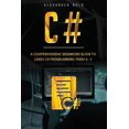 thumbnail image 1 of C# C#: A Comprehensive Beginner's Guide to Learn C# programming from A-Z, Book 1, (Paperback), 1 of 1