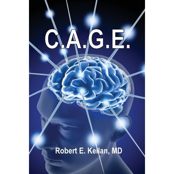 C.A.G.E. Paperback 1987516958 9781987516951 Robert E. Kellan