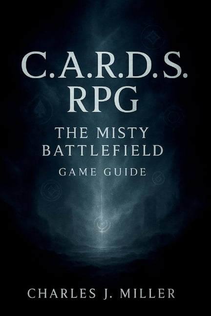 C. A. R. D. S. RPG: The Misty Battlefield Game Guide: A Complete Player's Handbook to Strategy, Synergy, and Survival, (Paperback)
