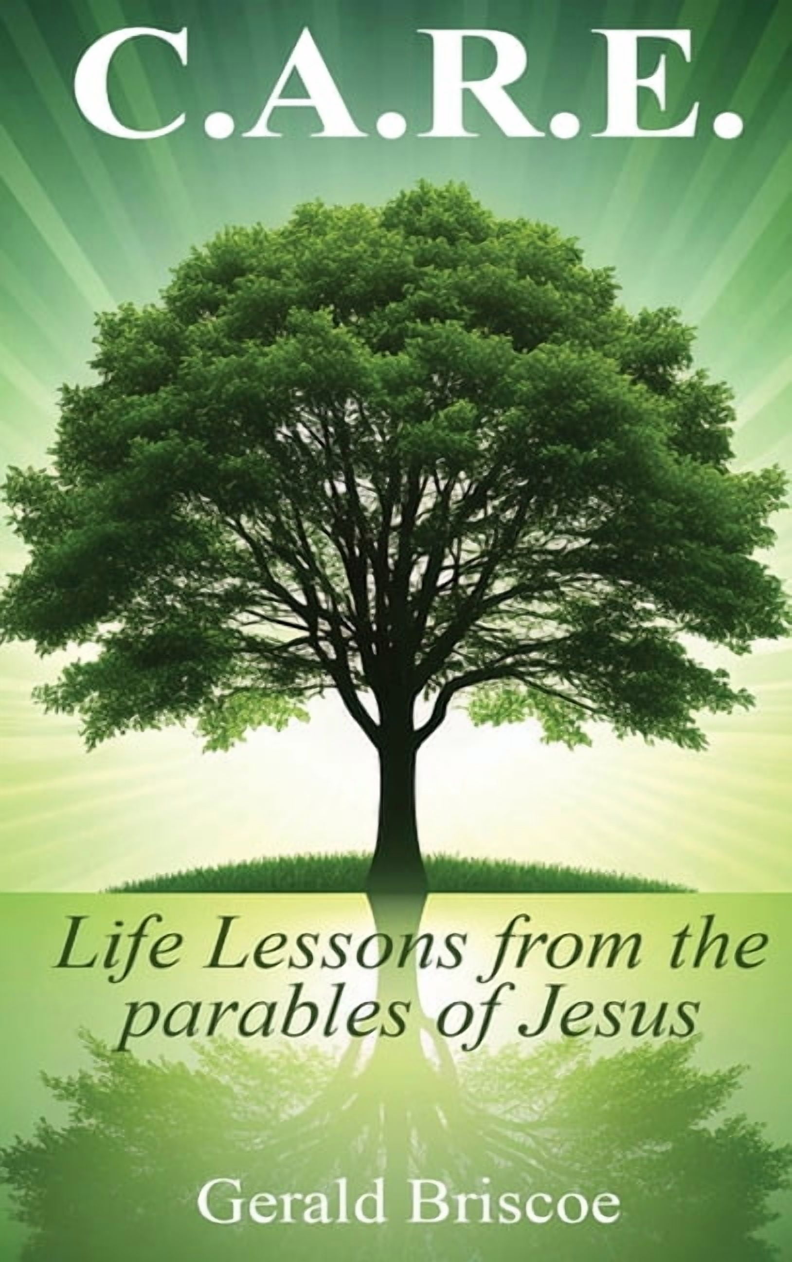 C.A.R.E.: Life Lessons from the Parables of Jesus, (Hardcover)