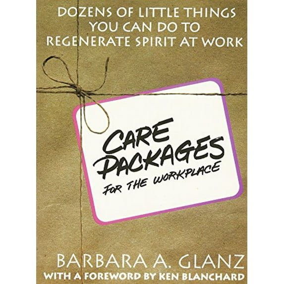 Pre-Owned C.A.R.E. Packages for the Workplace: Dozens of Little Things You Can Do to Regenerate Spirit at Work (Paperback) 0070242674 9780070242678