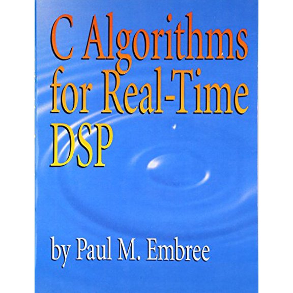 Pre-Owned C Algorithms for Real-Time DSP (Paperback) 0133373533 9780133373530