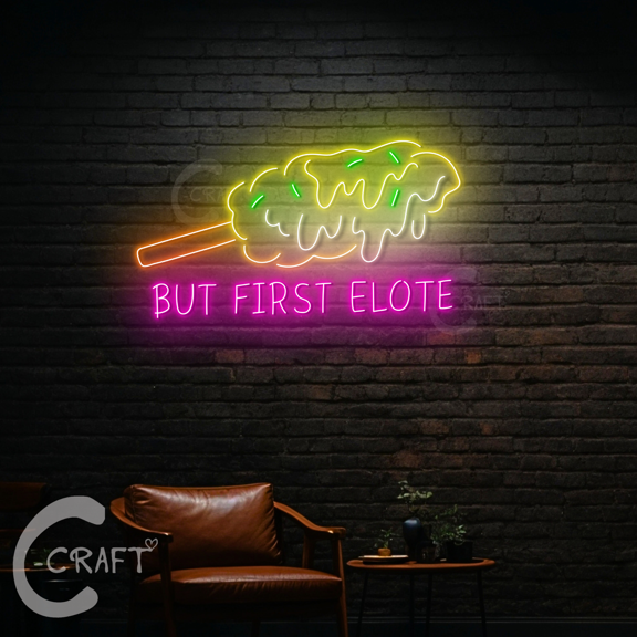 C-CRAFT But First Elote Neon Sign Led Light Up 25 inch for Mexican Elote Store Wall Art Decor