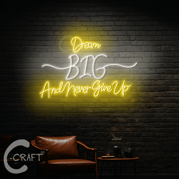 C-CRAFT Dream Big And Never Give Up Neon Sign Led Light Up 27 inch for Office & Home Wall Art Decor