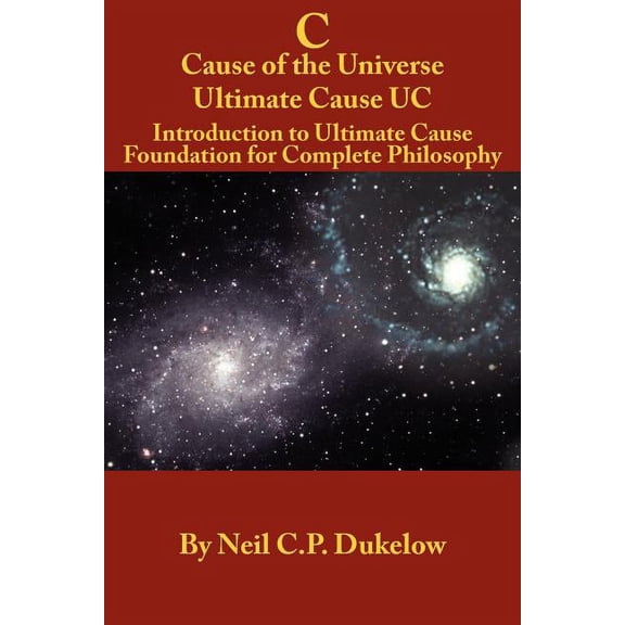 C Cause of the Universe Ultimate Cause UC (Paperback)