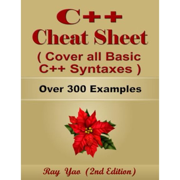 Pre-Owned C++ Cheat Sheet, Syntax Table & Chart, Complete Reference Guide by Examples: C++ Programming Syntax Book, Cover all Basic C++ Syntaxes, Quick Study Workbook