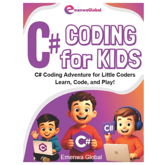 C# Coding for Kids: The C# Coding Adventure for Little Coders - Learn, Code & Play!, (Paperback)