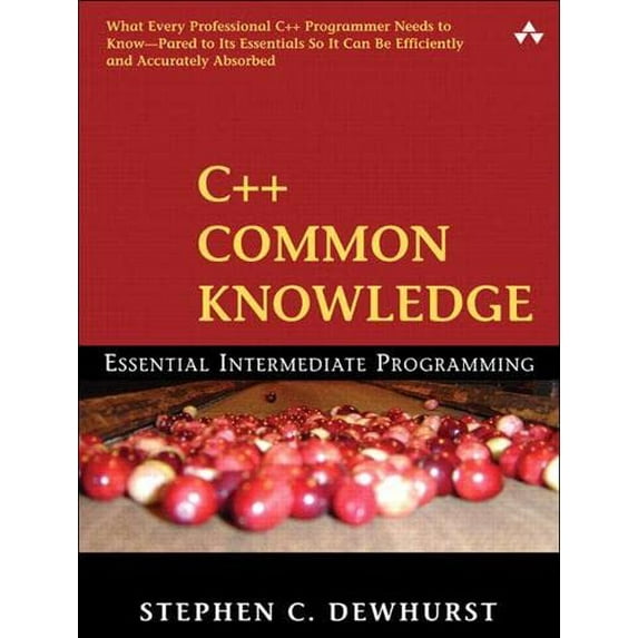Pre-Owned C++ Common Knowledge: Essential Intermediate Programming (Paperback) 0321321928 9780321321923
