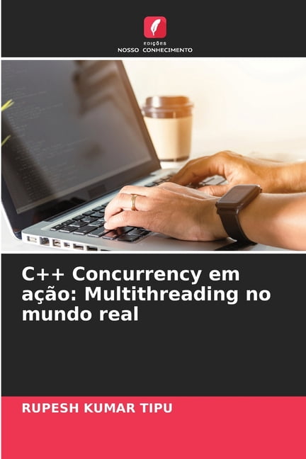 C++ Concurrency em ação: Multithreading no mundo real, (Paperback ...