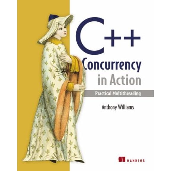 Pre-Owned C]+ Concurrency in Action: Practical Multithreading (Paperback) 1933988770 9781933988771
