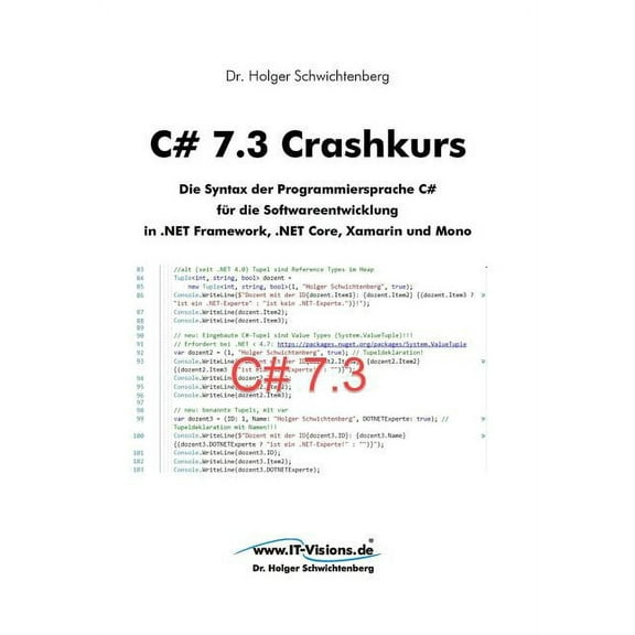 C# Crashkurs: C# 7.3 Crashkurs: Die Syntax der Programmiersprache C# fr die Softwareentwicklung in .NET Framework, .NET Core und Xamarin (Paperback)