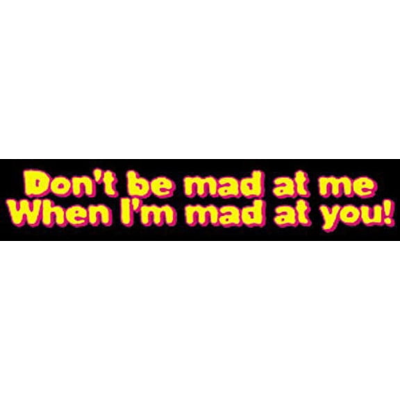 C&D Visionary Don't Be Mad Sticker (S-4429)