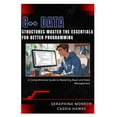 thumbnail image 1 of C++ Data Structures: MASTER THE ESSENTIALS FOR BETTER PROGRAMMING: A Step-by-Step Guide to Using Data Structures in C++, (Paperback), 1 of 1