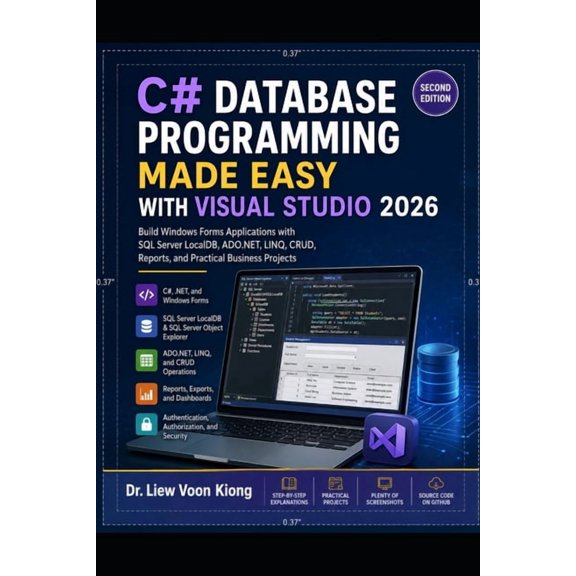 C# Database Programming Made Easy with Visual Studio 2026: Build Windows Forms Applications with SQL Server LocalDB, ADO, (Paperback)