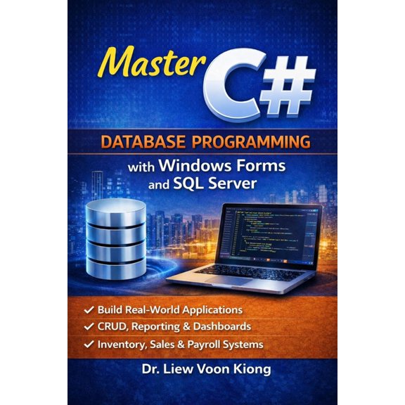 C# Database Programming with Windows Forms and SQL Server Subtitle: Build Practical Desktop Business Applications with V, (Paperback)