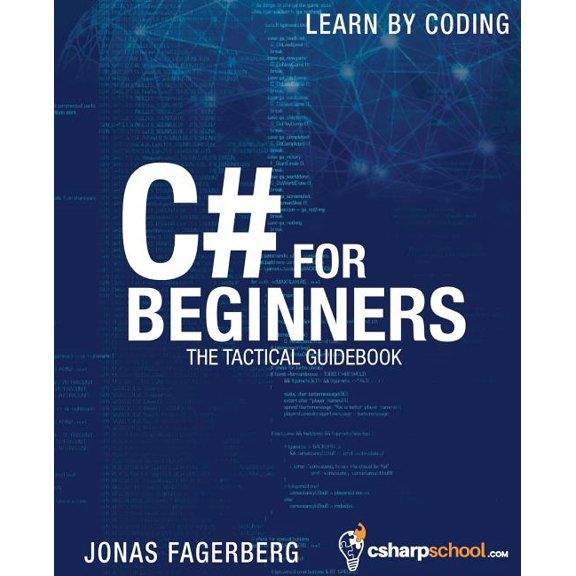 Pre-Owned C# for Beginners: The Tactical Guidebook - Learn Csharp by Coding