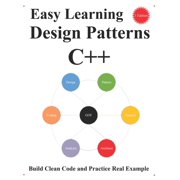 C++ Foundation Design Patterns & Data Structures & Algorithms: Easy Learning Design Patterns C++ (1 Edition) : Build Clean Code and Practice Real Example (Series #2) (Paperback)