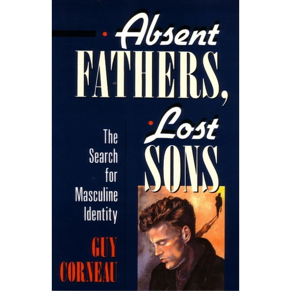 C. G. Jung Foundation Books Absent Fathers, Lost Sons: The Search for Masculine Identity, Book 4, (Paperback)