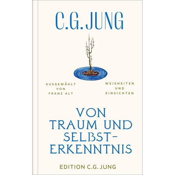 C. G. Jung,Franz Alt Von Traum und Selbsterkenntnis: Weisheiten und Einsichten (Hardcover)