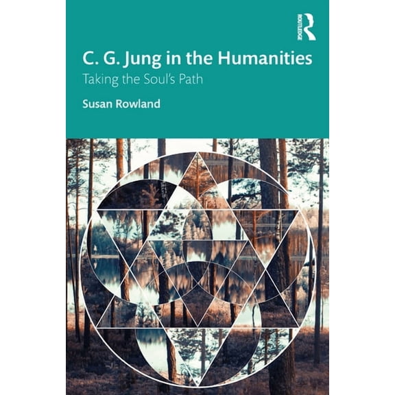 C. G. Jung in the Humanities: Taking the Soul's Path, (Paperback)