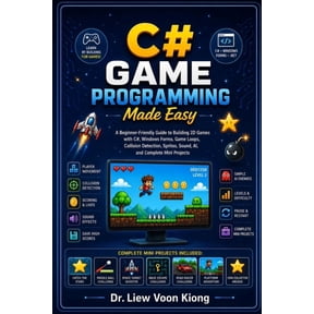 C# Game Programming Made Easy: Learn 2D Game Development, Object-Oriented Programming, Game Loops, Graphics, Animation, , (Paperback)
