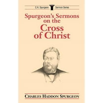 C.H. Spurgeon Sermon Spurgeon's Sermons on the Cross of Christ, (Paperback)