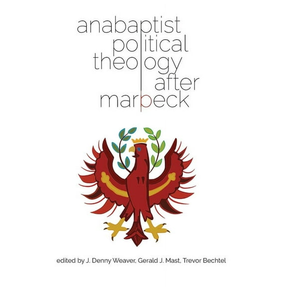 C. Henry Smith: Anabaptist Political Theology After Marpeck (Paperback)
