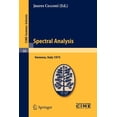 thumbnail image 1 of C.I.M.E. Summer Schools Spectral Analysis: Lectures Given at a Summer School of the Centro Internazionale Matematico Estivo (C.I.M.E.) Held in V, Book 64, (Paperback), 1 of 1