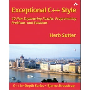C++ In-Depth Exceptional C++ Style: 40 New Engineering Puzzles, Programming Problems, and Solutions, (Paperback)