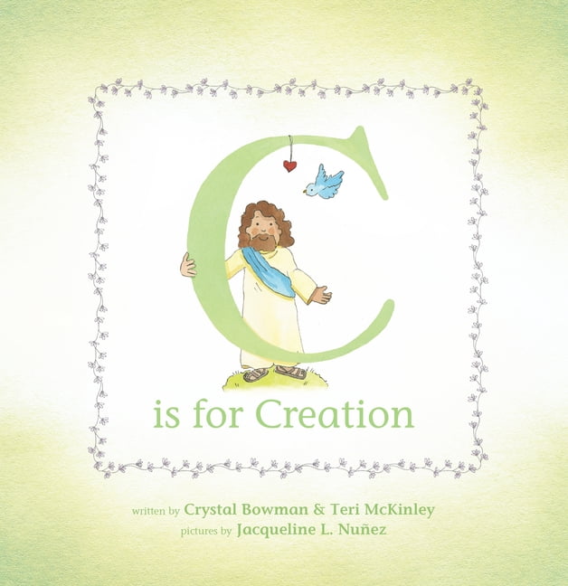 C Is for Creation: A True ABC Story about Our World, (Hardcover)