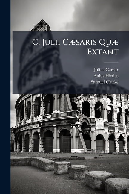 C. Julii CÃ]saris QuÃ] Extant, (Paperback)