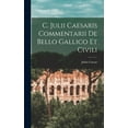 thumbnail image 1 of C. Julii Caesaris Commentarii De Bello Gallico Et Civili (Hardcover), 1 of 1