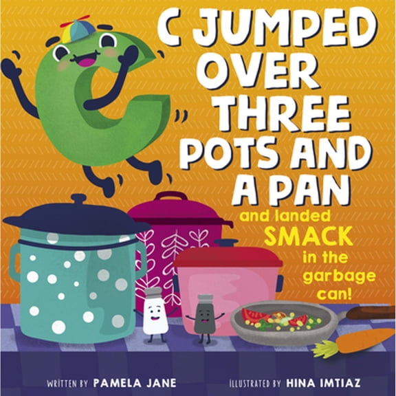 Pre-Owned C Jumped Over Three Pots and a Pan and Landed Smack in the Garbage Can! (Hardcover) 0764357956 9780764357954