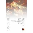 thumbnail image 1 of CÃ³ K&amp;#7867; Cu&amp;#7891;ng &amp;#272;iÃªn KhÃ³c (hard cover), (Hardcover), 1 of 1